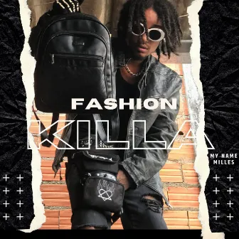 Fashion Killa by milles