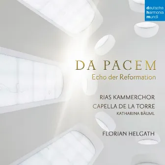 Da Pacem - Echo der Reformation by Capella De La Torre