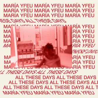 All These Days by María Yfeu