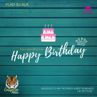 Happy Birthday (Prince Albert Bday Song) by Vlad Scala