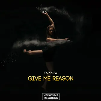 Give Me Reason by KARROW