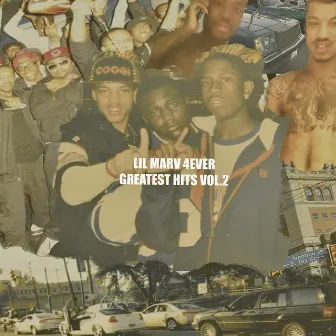 Lil Marv 4ever Greatest Hits Pt2 by Lil Marv