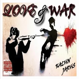 Love & War by Kalvin Jarvis