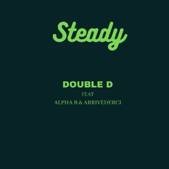 Steady by Double D