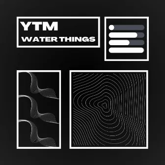 Water Things by YTM