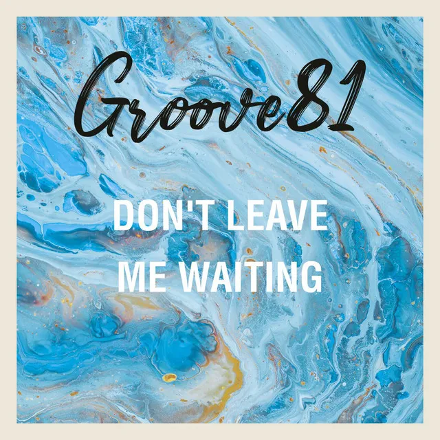 Don't Leave Me Waiting - Radio Mix