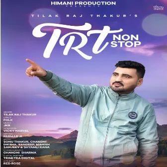 TRT Nonstop by Tilak Raj Thakur