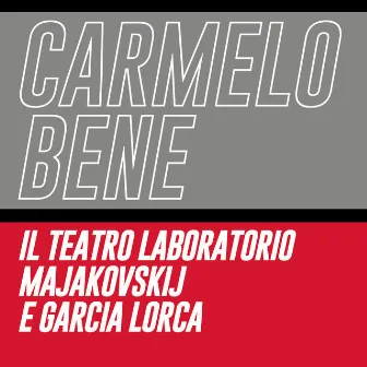 Il teatro laboratorio Majakovskij e Garcia Lorca by Carmelo Bene