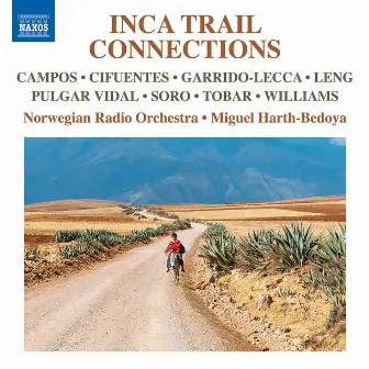 Inca Trail Connections by Miguel Harth-Bedoya