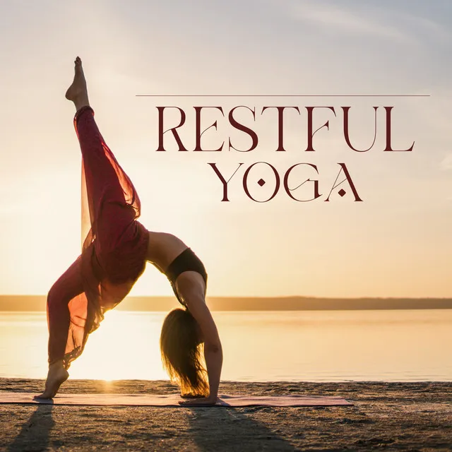 Restful Yoga: Inhale and Exhale, Deep Harmony and Balance, Body Regeneration