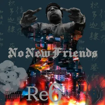 No New Friends by Re6