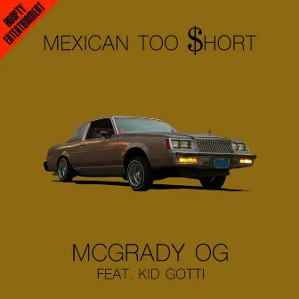 Mexican Too Short by McGrady OG