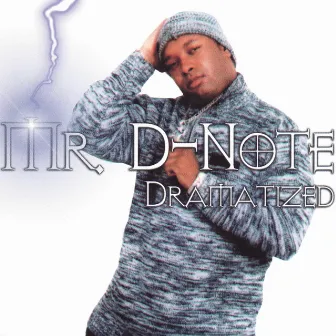 Dramatized by Mr. D-Note