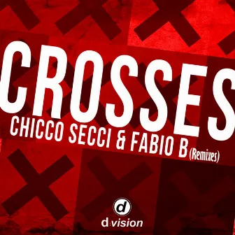 Crosses (Remixes) by Fabio B.