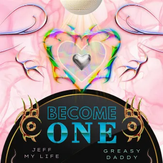 Become One by Greasy Daddy