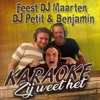 Zij Weet Het (Karaoke) by DJ Petit