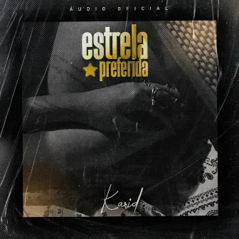 Estrela Preferida by Karid