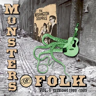 Monsters of Folk Sessions, Vol I (1983-1985) by The Washington Squares