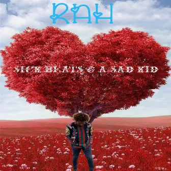 Sick Beats & a Sad Kid by Rah