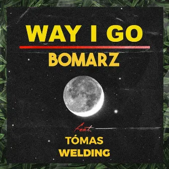 Way I Go by Bomarz