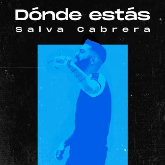 Dónde Estás by Salva Cabrera