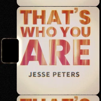 That’s Who You Are by Jesse Peters