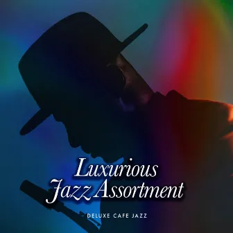 Luxurious Jazz Assortment by Deluxe Cafe Jazz