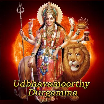 Udbhavamoorthy Durgamma by 