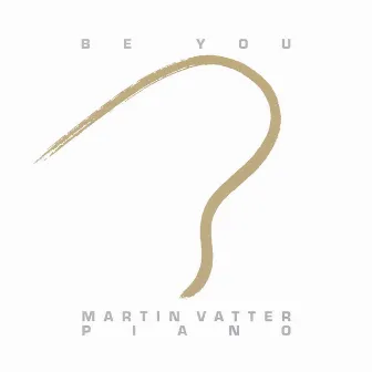 Be You by Martin Vatter