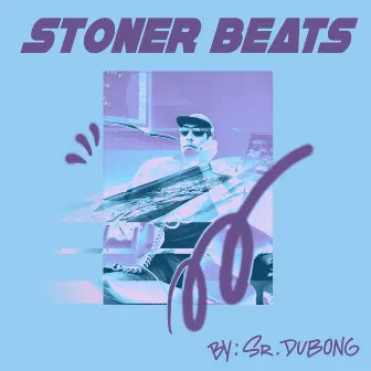 STONER BEATS by Sr. DuBong