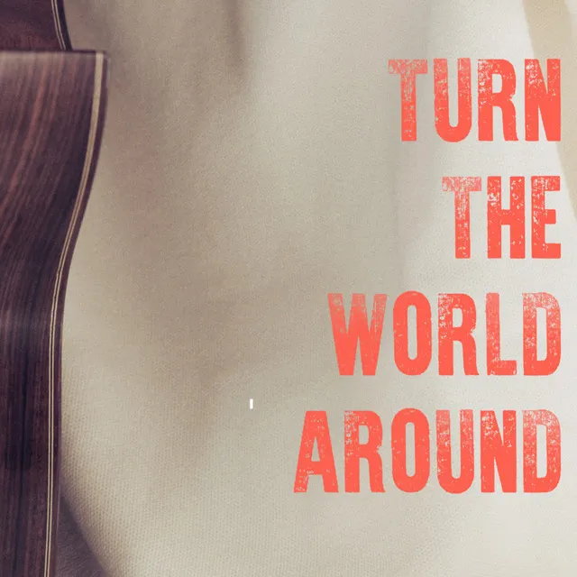 Turn The World Around