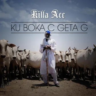 Ku Boka C Geta G by Killa Ace