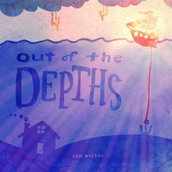 Out of the Depths by Sam Wilson