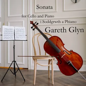 Sonata for Cello and Piano/Sonata I Soddgrwth a Phiano by Gareth Glyn