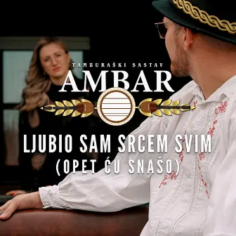 Ljubio Sam Srcem Svim by Ts Ambar