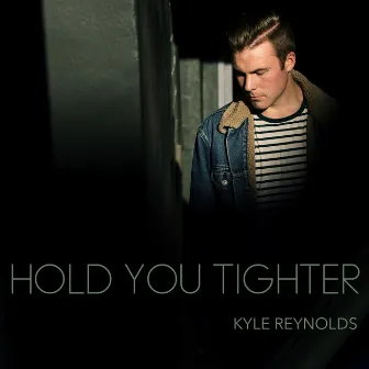 Hold You Tighter by Kyle Reynolds