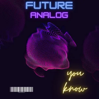 You Know by Future Analog