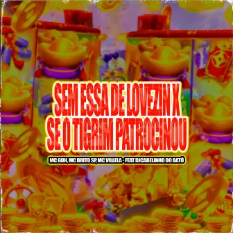 Sem Essa De Lovezin X Se O Tigrim Patrocinou by MC Guh