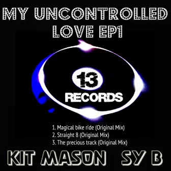 My Uncontrolled Love Ep by Kit Mason