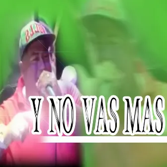 Y No Vas Mas by Alvaro 