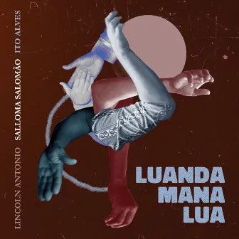 LUANDA MANA LUA by Lincoln Antonio