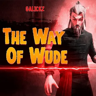 The Way Of Wude by Galickz