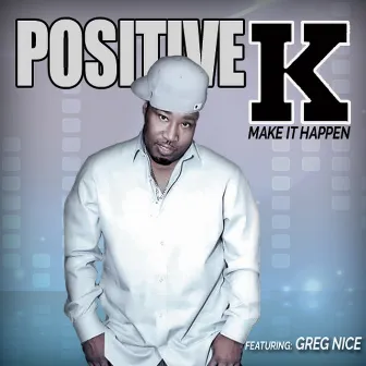 Make It Happen by Positive K