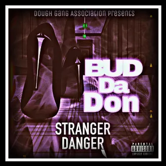 Stranger Danger by BUD DA DON