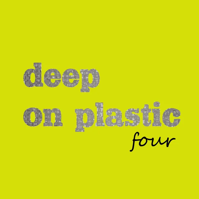 Deep on Plastic, Vol. 4