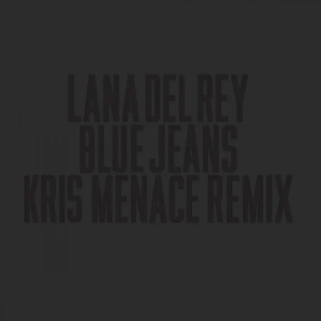 Blue Jeans - Kris Menace Remix