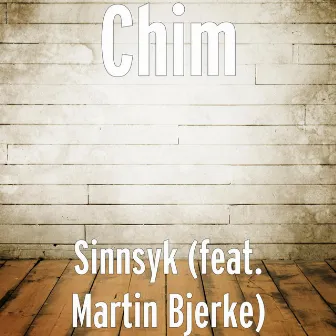 Sinnsyk (feat. Martin Bjerke) by Chim