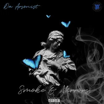 Smoke & Mirrors by Da Arsonist