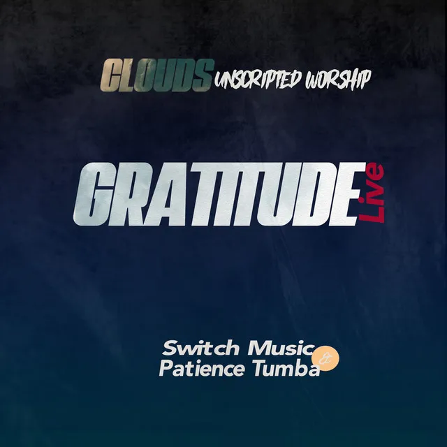 Gratitude - Clouds' Unscripted Worship - Live