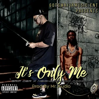 It's Only Me by Grip Da Bodyrocka